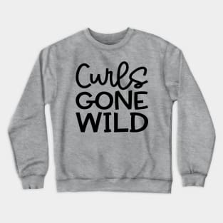 Curls Gone Wild Hairstylist Curly Hair Cute Crewneck Sweatshirt